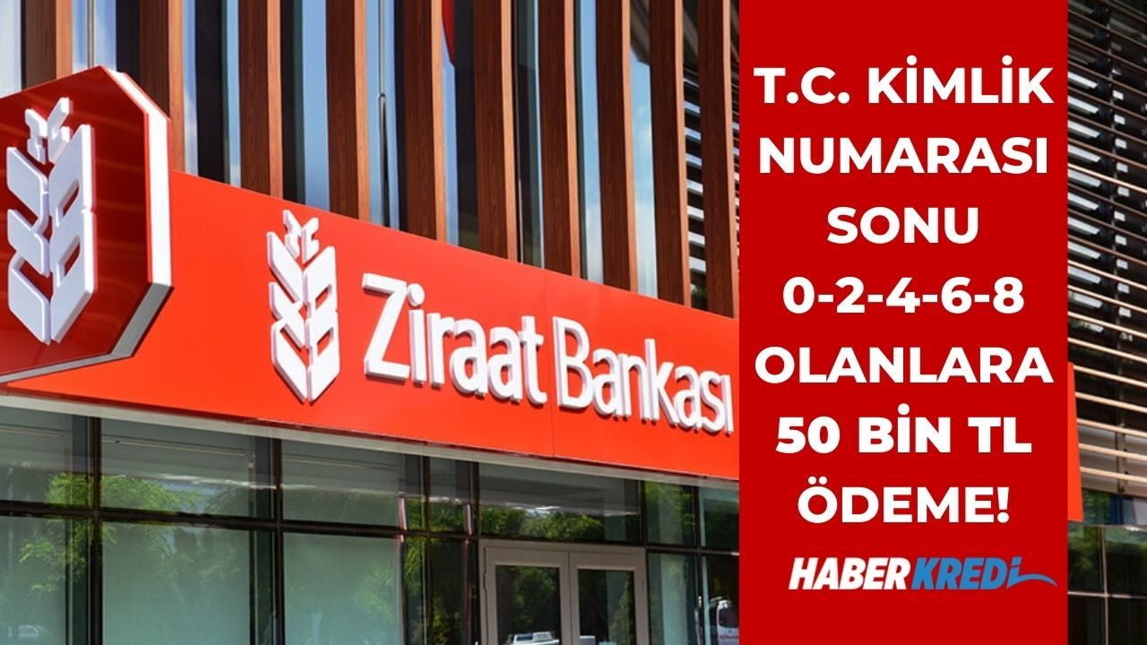 TC Kimlik numarasının sonu: 0-2-4-6-8 olanlara devlet bankası 50 bin TL ödeme yapıyor! Şimdi başvuran hemen alıyor!