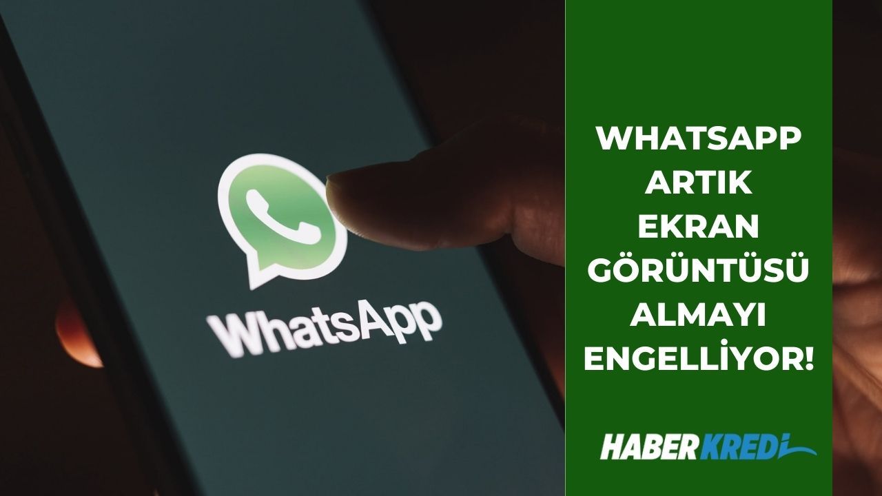 WhatsApp kullananlar dikkat! Artık ekran görüntüsü almanız engellenecek!
