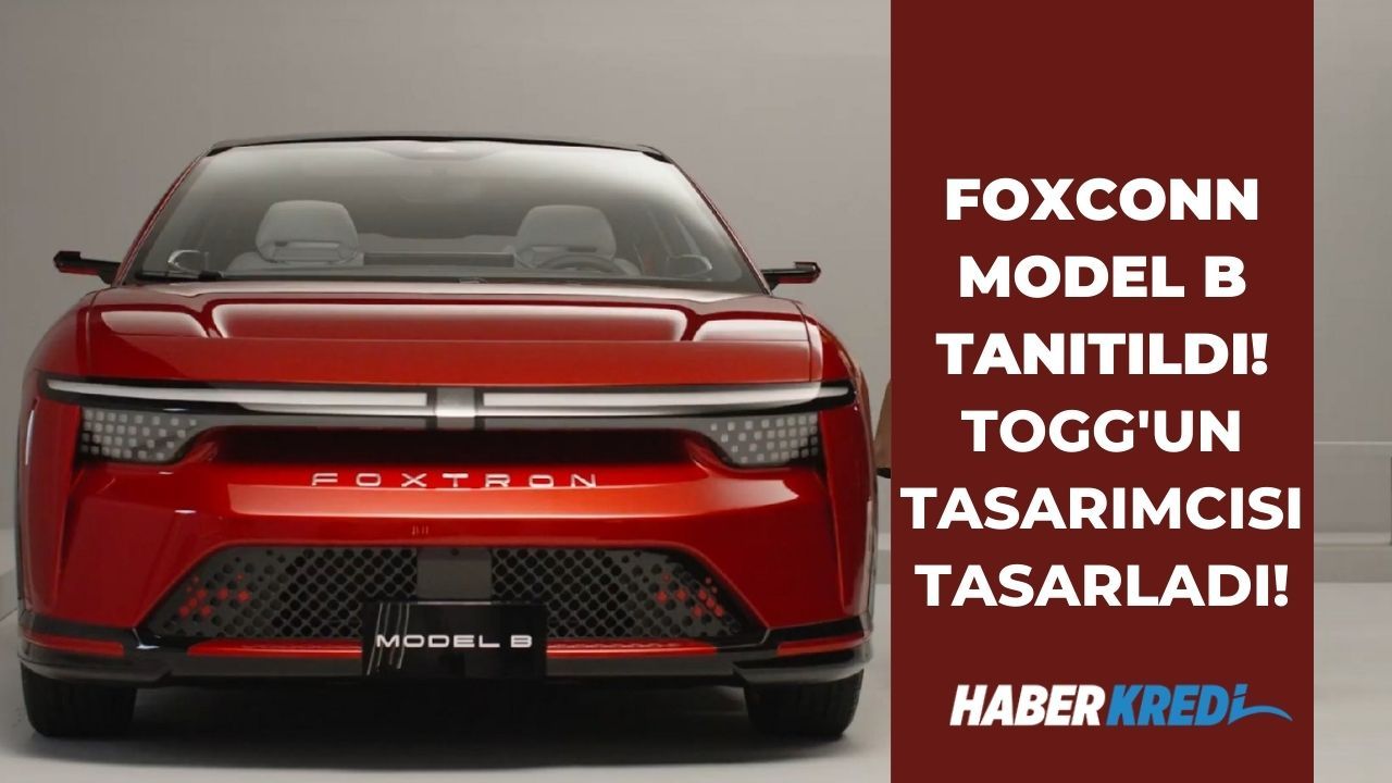 Togg ve Ferrari tasarımcısı şimdi de Foxconn için otomobil tasarımı yaptı! Foxconn Model B özellikleri, Türkiye fiyatı
