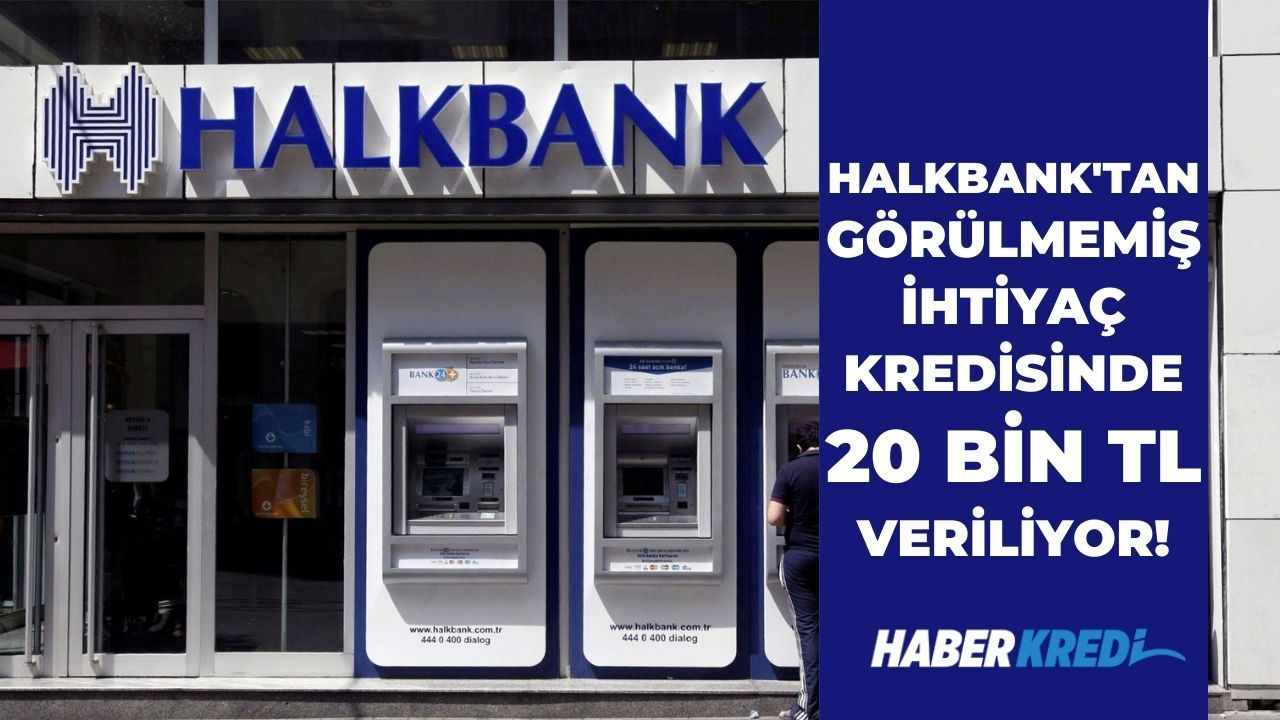 Halkbank'tan cumartesiyi pazar yapacak ihtiyaç kredisi geldi 20 bin TL resmen vatandaşlara dağıtılmaya başlandı!