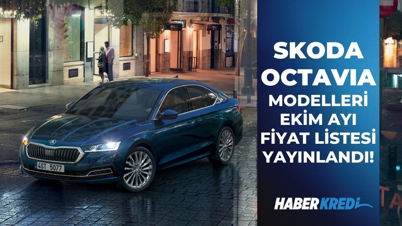 Geniş iç hacim, güç ve karizma bir arada buluştu! Skoda Octavia Ekim 2022 güncel fiyat listesi yayınlandı