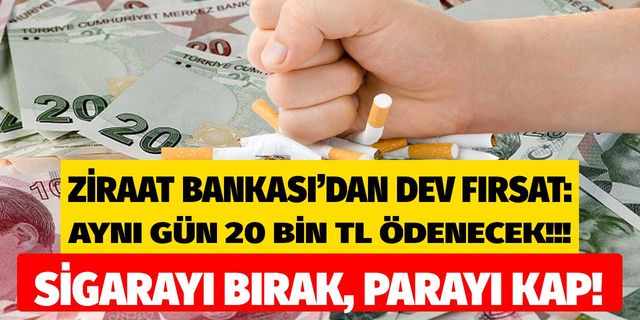 Ziraat Bankası sigarayı bırakanlara 20.000 TL ihtiyaç kredisi veriyor! Tütünü bırak nakit parayı kap